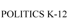 POLITICS K-12