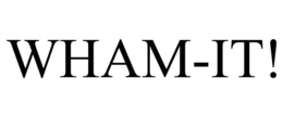 WHAM-IT!
