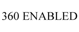 360 ENABLED