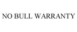 NO BULL WARRANTY