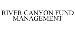 RIVER CANYON FUND MANAGEMENT