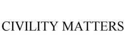 CIVILITY MATTERS