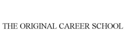 THE ORIGINAL CAREER SCHOOL