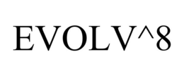 EVOLV^8