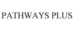 PATHWAYS PLUS