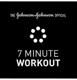 THE JOHNSON & JOHNSON OFFICIAL 7 MINUTE WORKOUT