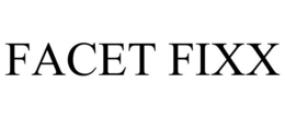 FACET FIXX