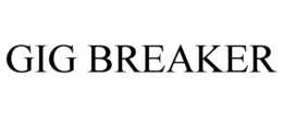 GIG BREAKER