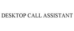 DESKTOP CALL ASSISTANT
