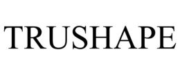 TRUSHAPE