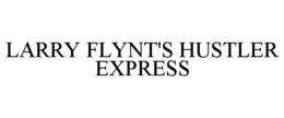 LARRY FLYNT'S HUSTLER EXPRESS