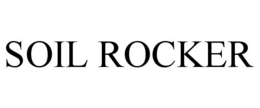 SOIL ROCKER