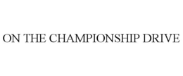 ON THE CHAMPIONSHIP DRIVE