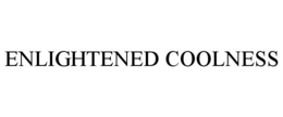 ENLIGHTENED COOLNESS