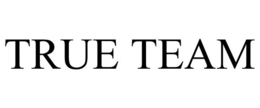 TRUE TEAM