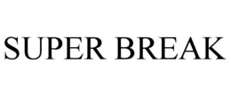 SUPER BREAK