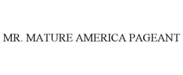 MR. MATURE AMERICA PAGEANT