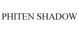 PHITEN SHADOW