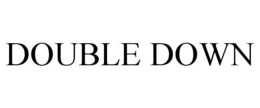 DOUBLE DOWN