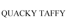 QUACKY TAFFY
