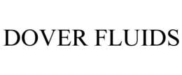 DOVER FLUIDS