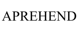 APREHEND