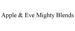 APPLE & EVE MIGHTY BLENDS