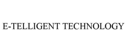 E-TELLIGENT TECHNOLOGY