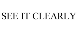 SEE IT CLEARLY
