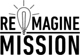 REIMAGINE MISSION