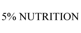 5% NUTRITION