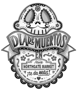 DIA DE MUERTOS EN GONZALEZ NORTHGATE MARKET ¡TE DA MAS!