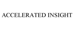ACCELERATED INSIGHT