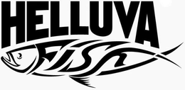 HELLUVA FISH