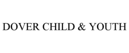 DOVER CHILD & YOUTH