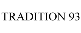 TRADITION 93
