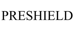 PRESHIELD