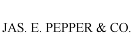 JAS. E. PEPPER & CO.