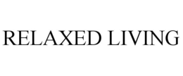 RELAXED LIVING