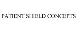 PATIENT SHIELD CONCEPTS