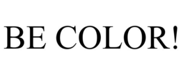 BE COLOR!
