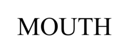 MOUTH