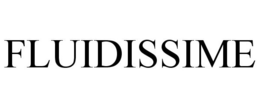 FLUIDISSIME