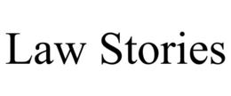 LAW STORIES