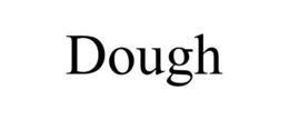 DOUGH