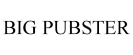 BIG PUBSTER