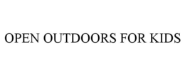 OPEN OUTDOORS FOR KIDS