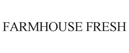 FARMHOUSE FRESH