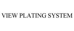 VIEW PLATING SYSTEM