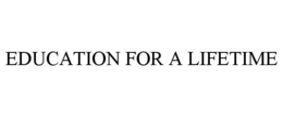 EDUCATION FOR A LIFETIME